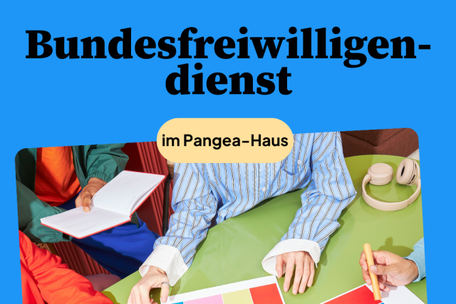 Bundesfreiwilligendienst im Pangea-Haus